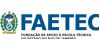 FAETEC - Fundação de Apoio à Escola Técnica do Estado do Rio de Janeiro